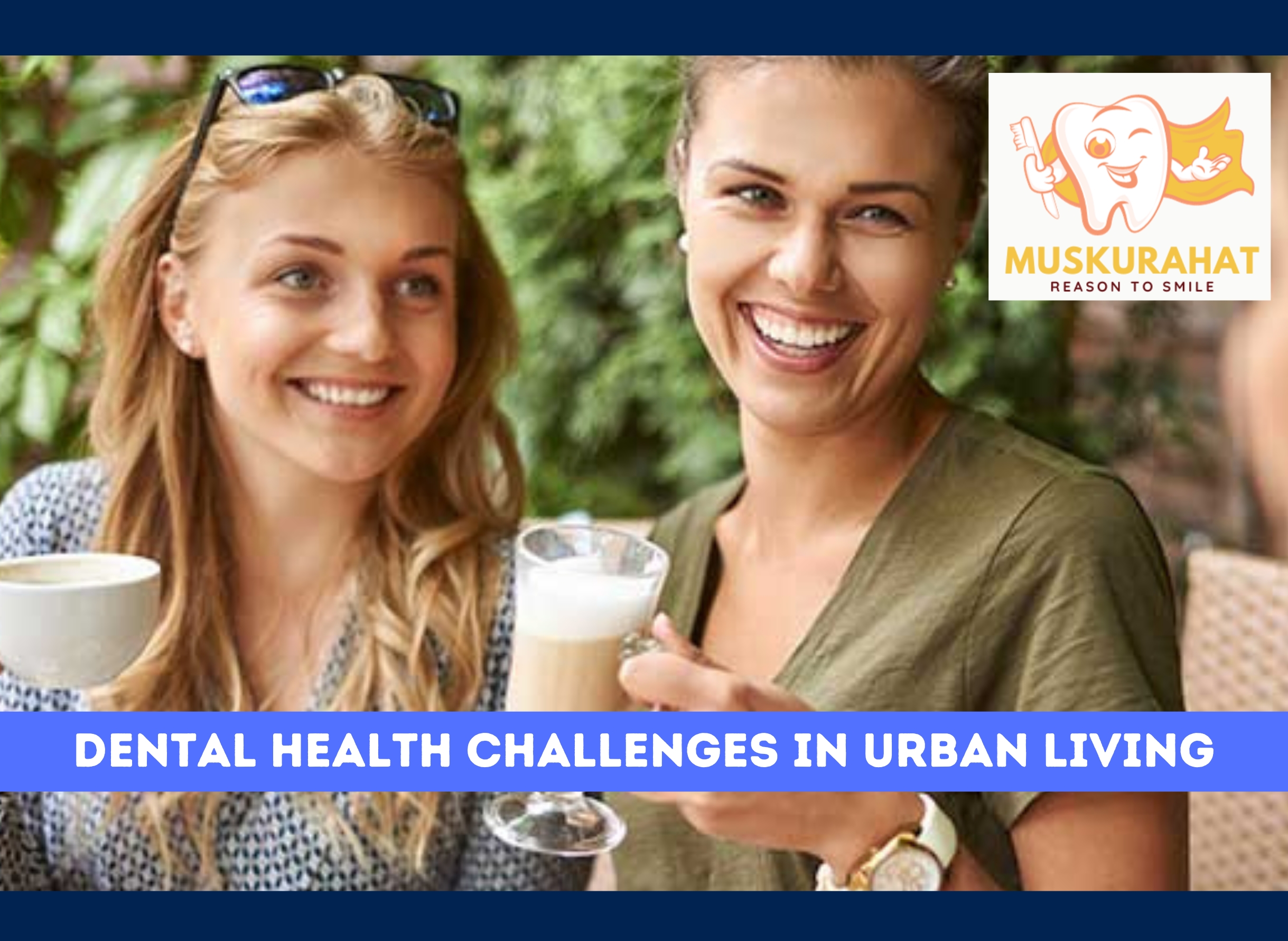 Dental Health Challenges in Urban Living