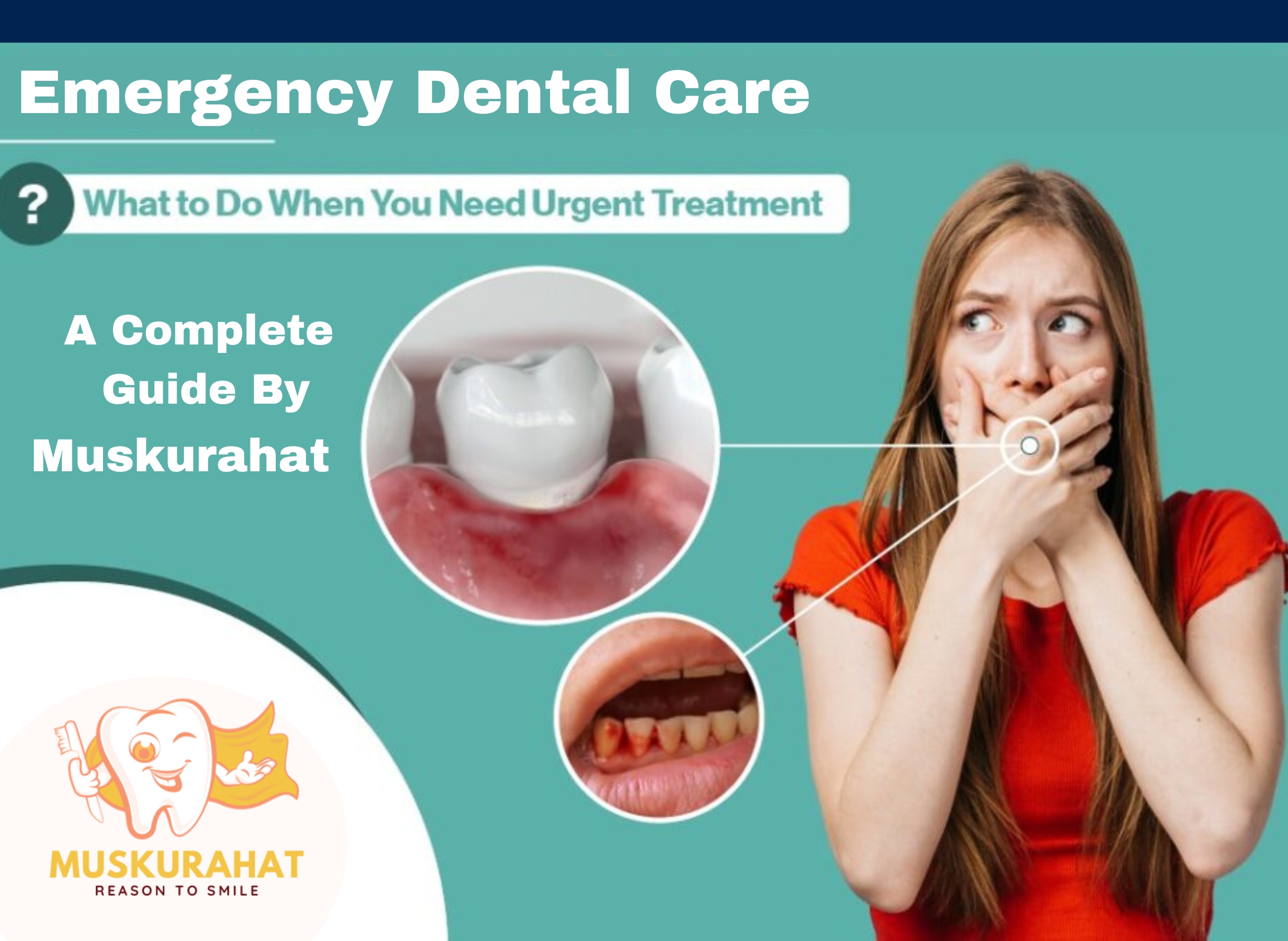 Emergency Dental Care: A Compassionate Response from Muskurahat