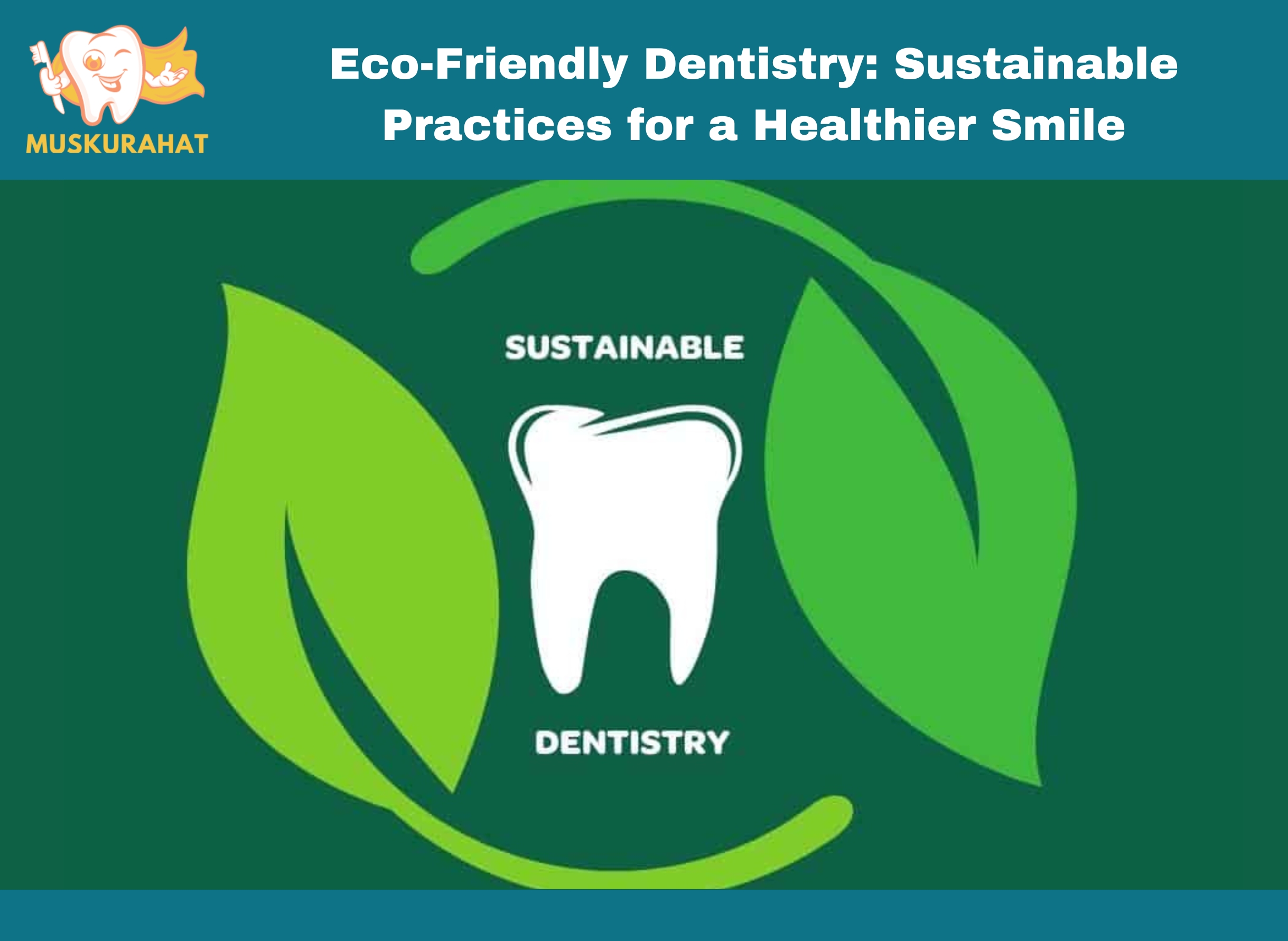 Eco-Friendly Dentistry: Sustainable Practices for a Healthier Smile