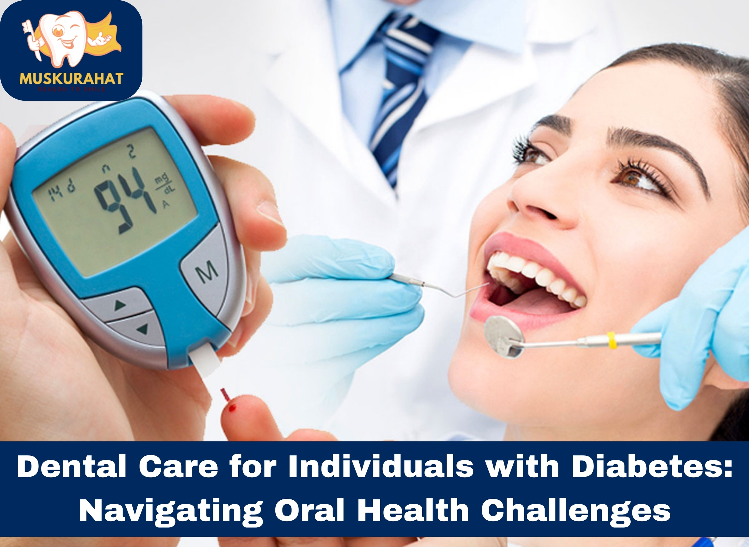 Dental Care for Individuals with Diabetes: Navigating Oral Health Challenges