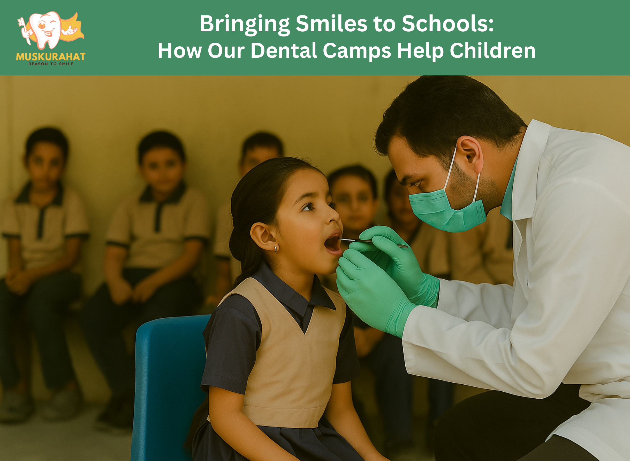 Bringing Smiles to Schools: How Our Dental Camps Help Children